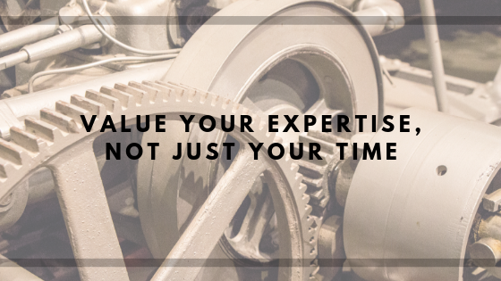 Value Your Expertise Not Just Your Time